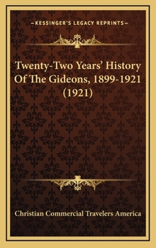 Hardcover Twenty-Two Years' History Of The Gideons, 1899-1921 (1921) Book