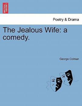 Paperback The Jealous Wife: A Comedy. Second Edition Book
