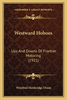 Paperback Westward Hoboes: Ups And Downs Of Frontier Motoring (1921) Book