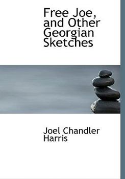 Paperback Free Joe, and Other Georgian Sketches [Large Print] Book