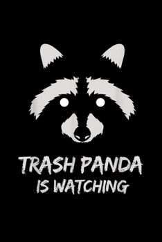 Paperback Trash Panda Is Watching: Trash Panda Is Watching Funny Raccoon Camping Journal/Notebook Blank Lined Ruled 6X9 100 Pages Book