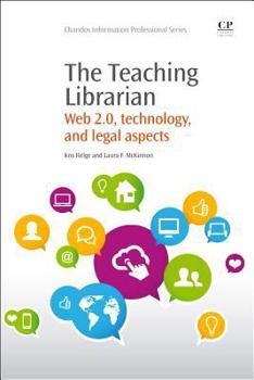 Paperback The Teaching Librarian: Web 2.0, Technology, and Legal Aspects Book