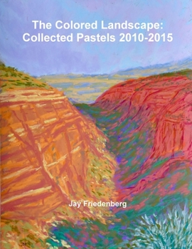 Paperback The Colored Landscape: Collected Pastels 2010-2015 Book