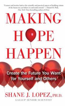 Paperback Making Hope Happen: Create the Future You Want for Yourself and Others Book