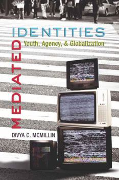 Paperback Mediated Identities: Youth, Agency, & Globalization Book