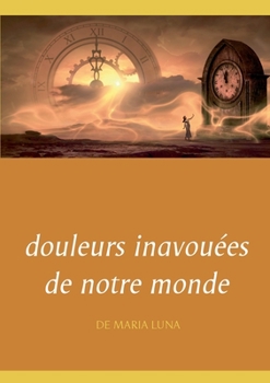 Paperback douleurs inavouées de notre monde [French] Book