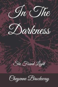 Paperback In The Darkness: She Found Light Book