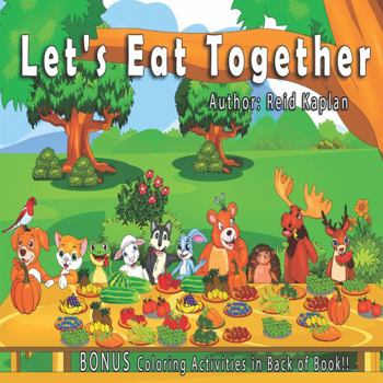 Hardcover Let's Eat Together: A children's book about getting along, inclusion, practicing good manners, and healthy eating. Printed in the USA. Book