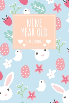 Nine Year Old Girl Journal: 6x9" Cute 9 Year Old Birthday Bunny Rabbit Lined Notebook/Journal Gift For Girls