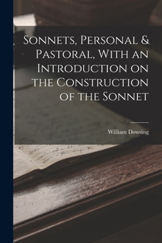 Paperback Sonnets, Personal & Pastoral, With an Introduction on the Construction of the Sonnet Book