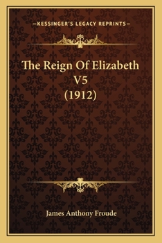 Paperback The Reign Of Elizabeth V5 (1912) Book