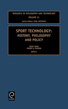 Hardcover Sport Technology: History, Philosophy and Policy Book