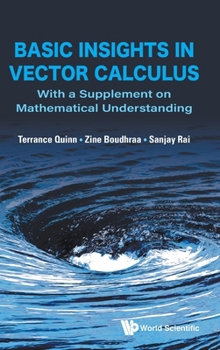 Hardcover Basic Insights in Vector Calculus: With a Supplement on Mathematical Understanding Book