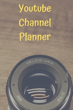 Paperback Youtube-Channel Planner - Plan uploads. increase reach. inspire people.: Great Youtube Planner / Journal for Youtuber I inched 6x9 I 120 pages with st [German] Book