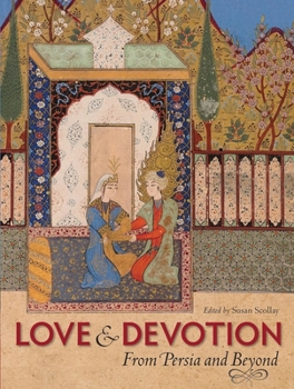 Hardcover Love and Devotion: From Persia and Beyond Book