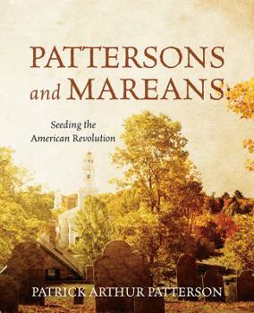 Paperback Pattersons and Mareans: Seeding the American Revolution Book