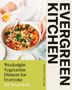 Hardcover Evergreen Kitchen: Weeknight Vegetarian Dinners for Everyone Book