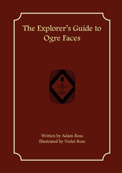 Paperback The Explorer's Guide to Ogre Faces Book