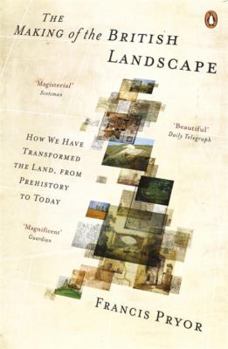 Paperback The Making of the British Landscape: How We Have Transformed the Land, from Prehistory to Today Book