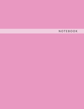 Notebook: Pink Color Cover, Unlined White Pages - Large (8.5 x 11 inches) - 111 Pages ~ Notebook for multi-purpose. Classic unlined notebook for personal, student or professional use (Classic Unruled)
