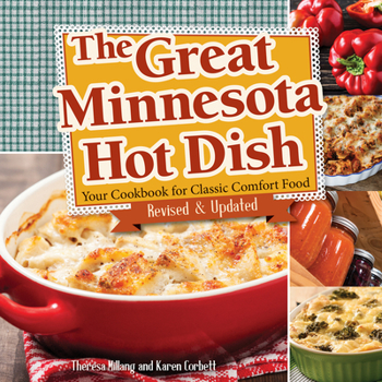 Paperback The Great Minnesota Hot Dish: Your Cookbook for Classic Comfort Food Book