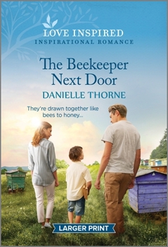 Mass Market Paperback The Beekeeper Next Door: An Uplifting Inspirational Romance [Large Print] Book