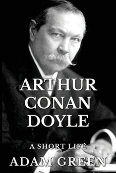 Paperback Arthur Conan Doyle: A Short Life Book