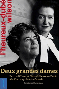 Paperback Deux Grandes Dames: Bertha Wilson Et Claire l'Heureux-Dubé À La Cour Suprême Du Canada [French] Book