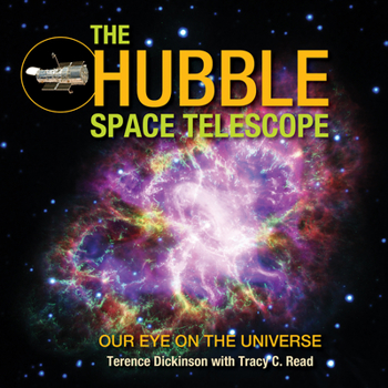 Hardcover The Hubble Space Telescope: Our Eye on the Universe Book