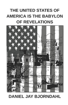 The United States Is The Babylon of Revelations