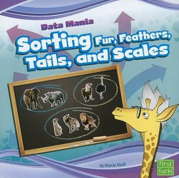 Paperback Sorting Fur, Feathers, Tails, and Scales (First Facts: Data Mania) Book
