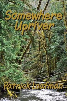Paperback Somewhere Upriver Book