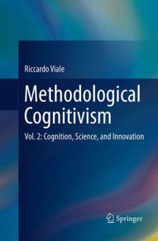 Paperback Methodological Cognitivism: Vol. 2: Cognition, Science, and Innovation Book