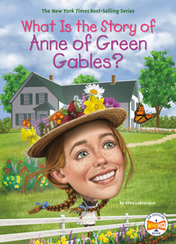 What Is the Story of Anne of Green Gables? - Book  of the What Is the Story Of?