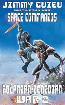 Paperback The Polarian-Denebian War 2: Space Commandos Book