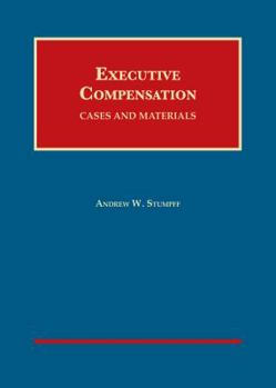 Hardcover Executive Compensation: Cases and Materials (University Casebook Series) Book