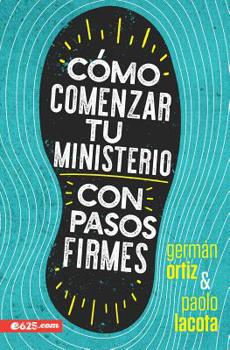 Paperback Cómo Comenzar Tu Ministerio Con Pasos Firmes [Spanish] Book