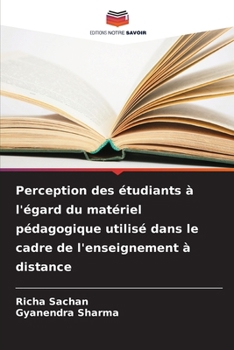Perception des étudiants à l'égard du matériel pédagogique utilisé dans le cadre de l'enseignement à distance (French Edition)