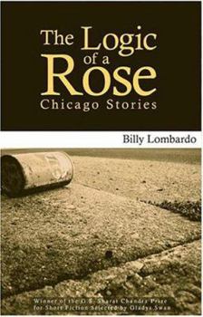 Paperback The Logic of a Rose: Chicago Stories Book