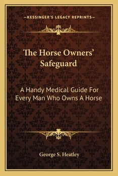 Paperback The Horse Owners' Safeguard: A Handy Medical Guide For Every Man Who Owns A Horse Book