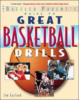 Paperback The Baffled Parent's Guide to Great Basketball Drills Book