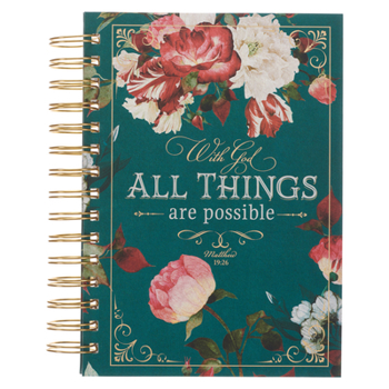 Spiral-bound Christian Art Gifts Journal W/Scripture for Women with God All Things Mathew 19:26 Bible Verse Teal/Roses 192 Ruled Pages, Large Hardcover Notebook, W Book