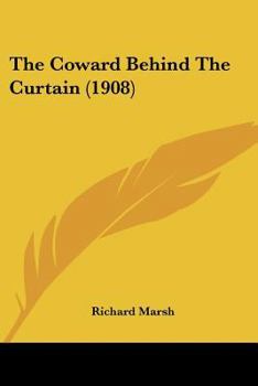 Paperback The Coward Behind The Curtain (1908) Book