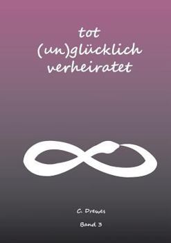 Paperback Tot (Un) Glücklich verheiratet [German] Book