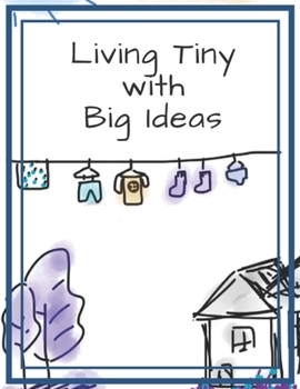 Paperback Living Tiny with Big Ideas: Dot Grid Journal for Small Home Planning Book