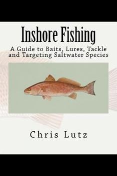 Paperback Inshore Fishing: A Guide to Baits, Lures, Tackle, and Targeting Saltwater Species Book