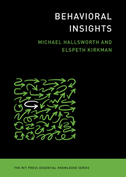Behavioral Insights - Book  of the MIT Press Essential Knowledge
