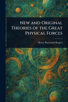 Paperback New and Original Theories of the Great Physical Forces Book