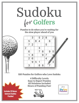 Paperback Sudoku for Golfers: Golfing Gift Idea for Puzzle Fans who Play Golf - 320 Puzzles to Solve! Book