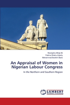 An Appraisal of Women in Nigerian Labour Congress: In the Northern and Southern Region